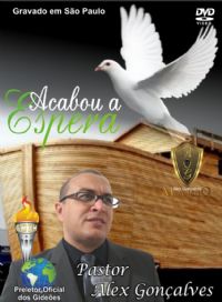 Acabou a Espera - Pastor Alex Gonalves